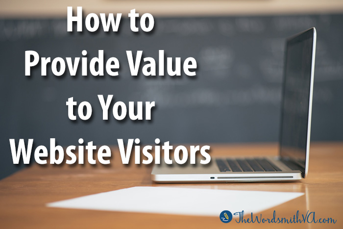 Provide Value To Your Website Visitors – The Wordsmith VA